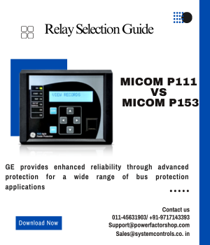 7-7A Relay Selection Guide-MiCOM P111 vs MiCOM P153